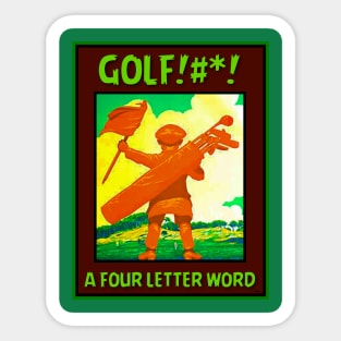 GOLF IS A FOUR LETTER WORD Sticker